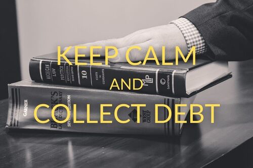 A photo of a hand resting on two law books with the caption "Keep Calm and Collect Debt."